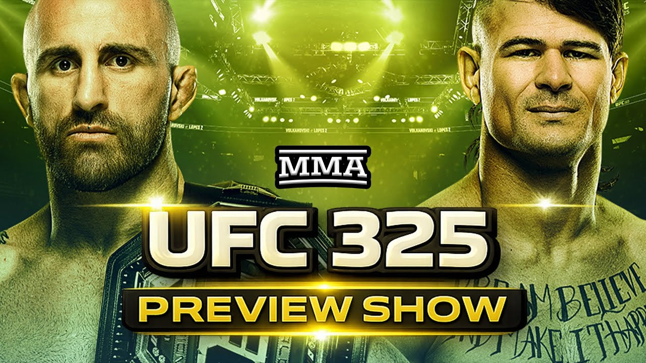 UFC 325: Volkanovski vs. Lopes 2 LIVE Preview Show | MMA Fighting
