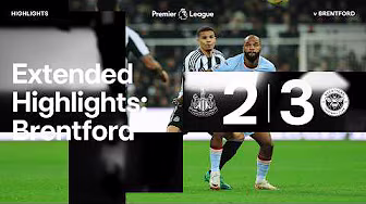 Newcastle United 2 Brentford 3 | EXTENDED Premier League Highlights
