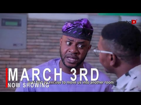 March 3rd Latest Yoruba Movie Drama