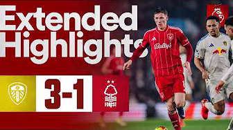 Leeds United vs Nottingham Forest | Premier League | Extended Highlights 🎬
