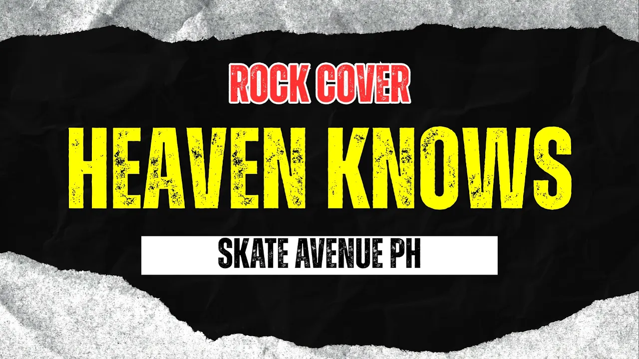 Skate Avenue PH - Heaven Knows (Rock Cover)