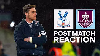 Parker Reflects On Team Resilience In Win At Selhurst Park | REACTION | Crystal Palace 2 - 3 Burnley