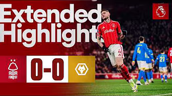Nottingham Forest vs Wolves | Premier League | Extended Highlights 🎬