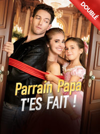 [Doublé] Parrain Papa, T'es Fait !