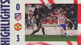 Atlético de Madrid Femenino 0-3 Manchester United | HIGHLIGHTS - UWCL, Knockout phase play-offs