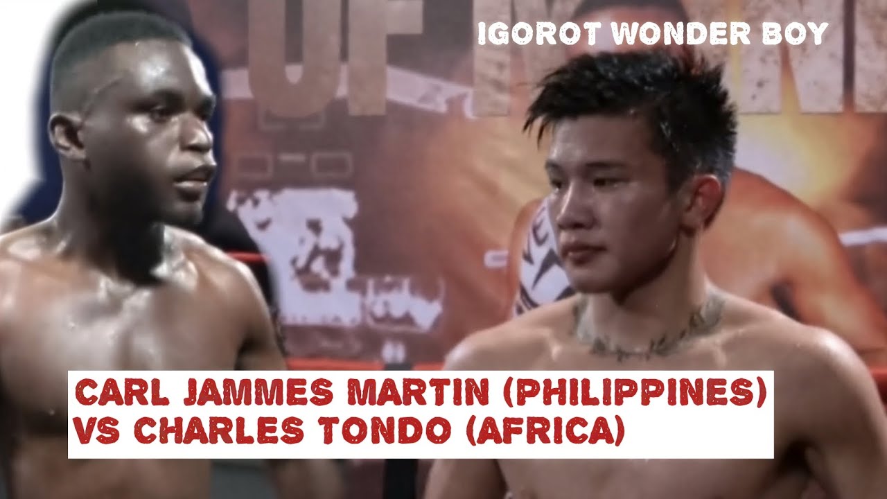 MARTIN ATTACKED! CARL JAMMES MARTIN (PHILIPPINES) VS CHARLES TONDO (AFRICA) IGOROT WONDER BOY!