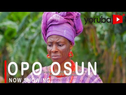 Opo Osun Latest Drama