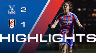 PALACE TAKE 3 POINTS AGAINST UNBEATEN FULHAM | Crystal Palace 2-1 Fulham | U21 Highlights