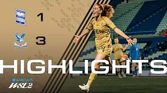 HUGE win 🔥| Women's Highlights | Birmingham City 1-3 Palace