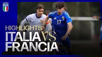 Highlights: Italia-Francia 2-0 | Under 17 | Amichevole