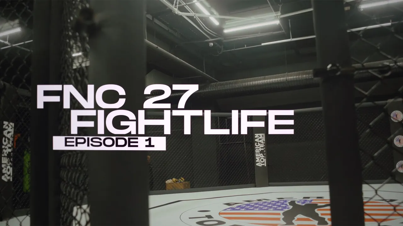 FIGHTLIFE | FNC 27 - FIGHT WEEK | Vlog Series | Episode 1