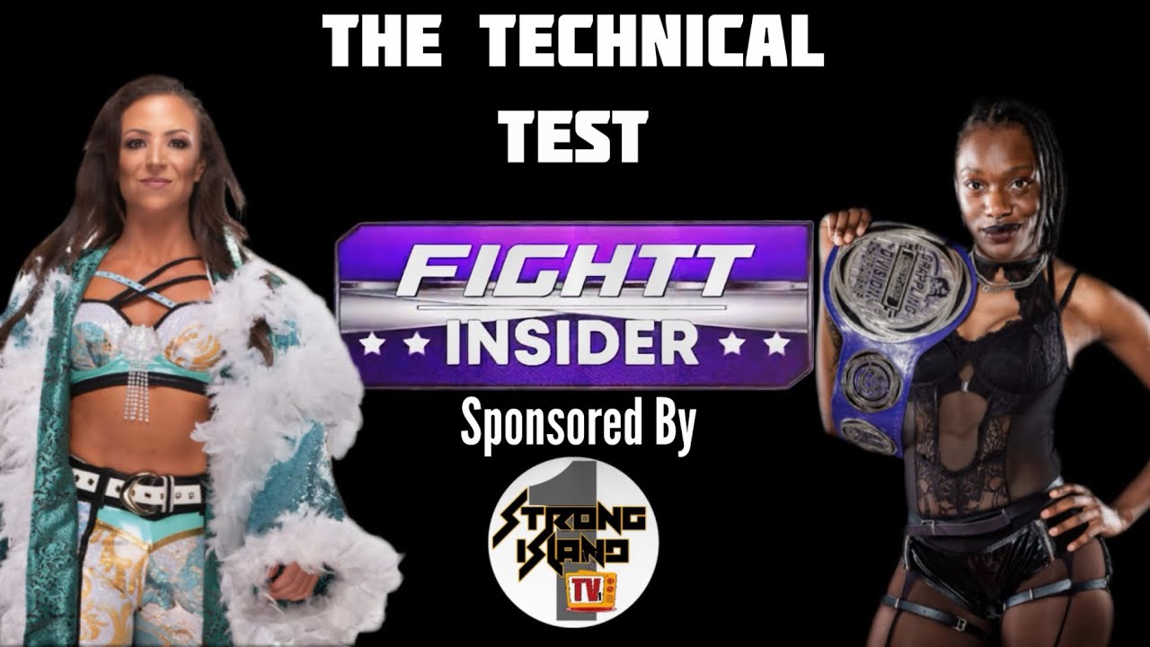 Serena Deeb/Gia Scott  FIGHTT Insider “The Technical Test”