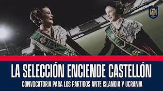 La Selección enciende Castellón. Convocatoria para los partidos ante Islandia y Ucrania | 🔴 SEFUTBOL