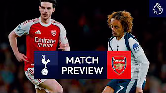 Spurs v Arsenal | Premier League Match Preview