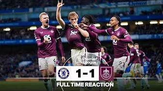 Zian Flemming Goal Gives Clarets A Point | FULL TIME REACTION | Chelsea 1-1 Burnley