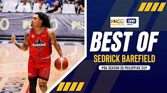 BEST OF SEDRICK BAREFIELD | BLACKWATER BOSSING | PBA SEASON 50 PHILIPPINE CUP