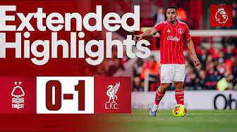 Nottingham Forest v Liverpool | Premier League | Extended Highlights