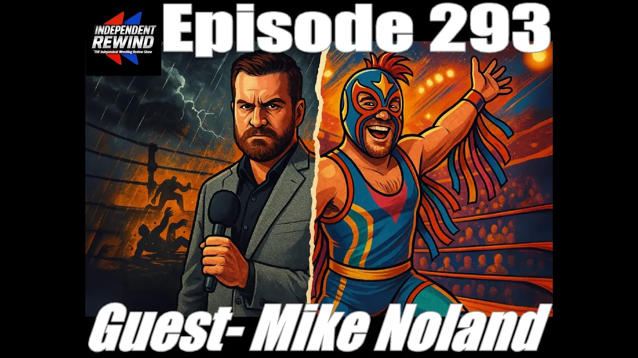 Dance Dance Lucha Libre (Guest Mike Noland) Ep 293