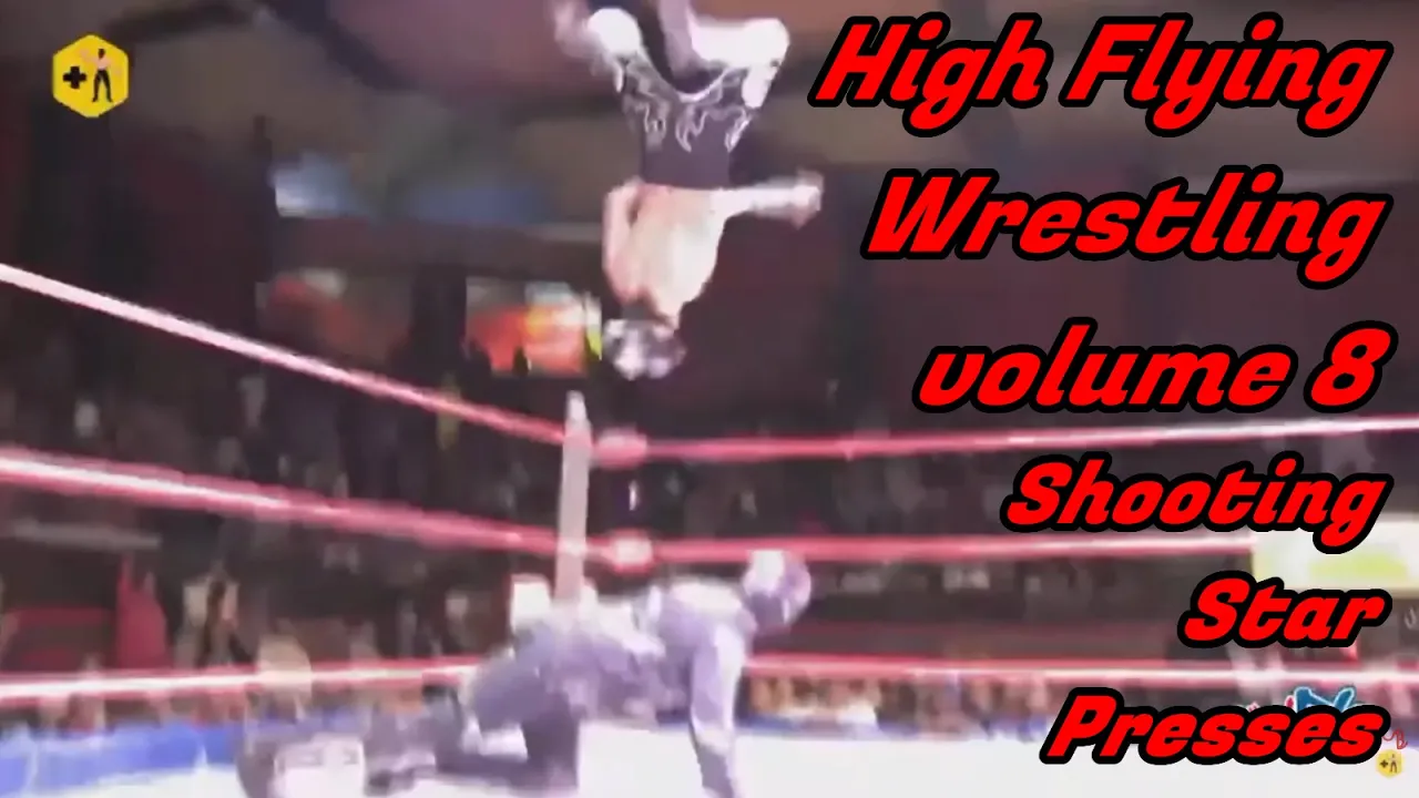 High Flying Wrestling vol. 8 - Shooting Star Presses