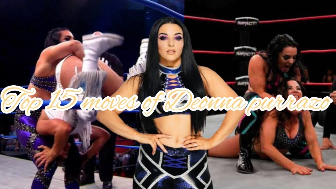 TOP 15 MOVES OF DEONNA PURRAZO #womenswrestling #impactwrestling