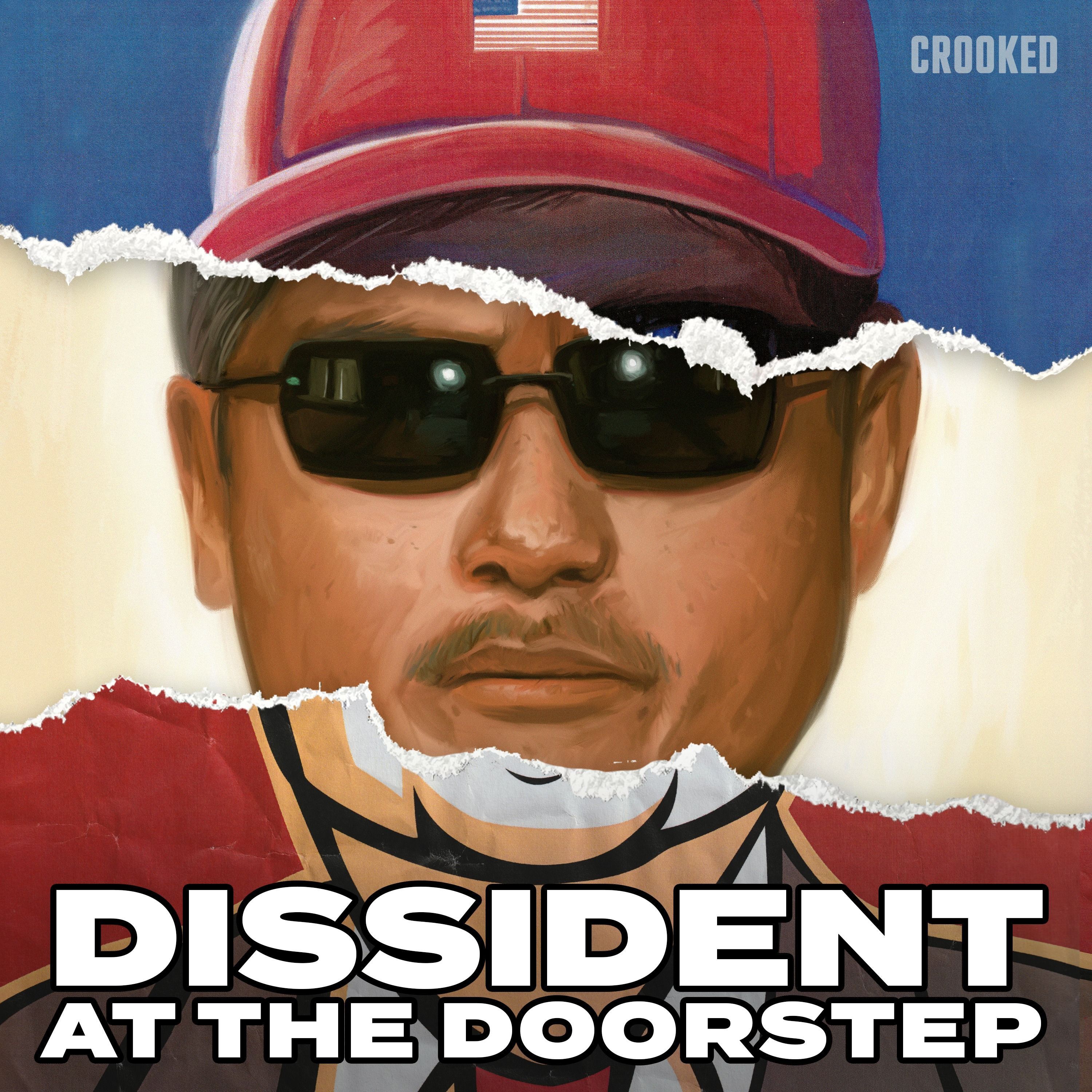 386: Dissident at the Doorstep Episode 4: Coming To America