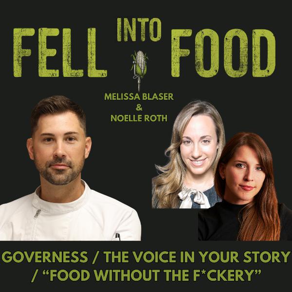 MELISSA BLASER & NOELLE ROTH: GOVERNESS / THE VOICE IN YOUR STORY / “FOOD WITHOUT THE F*CKERY”