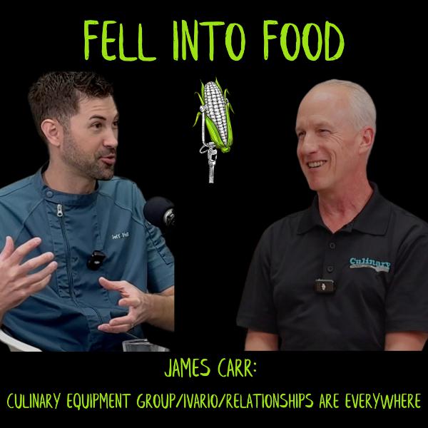 JAMES CARR: CULINARY EQUIPMENT GROUP/IVARIO/RELATIONSHIPS ARE EVERYWHERE