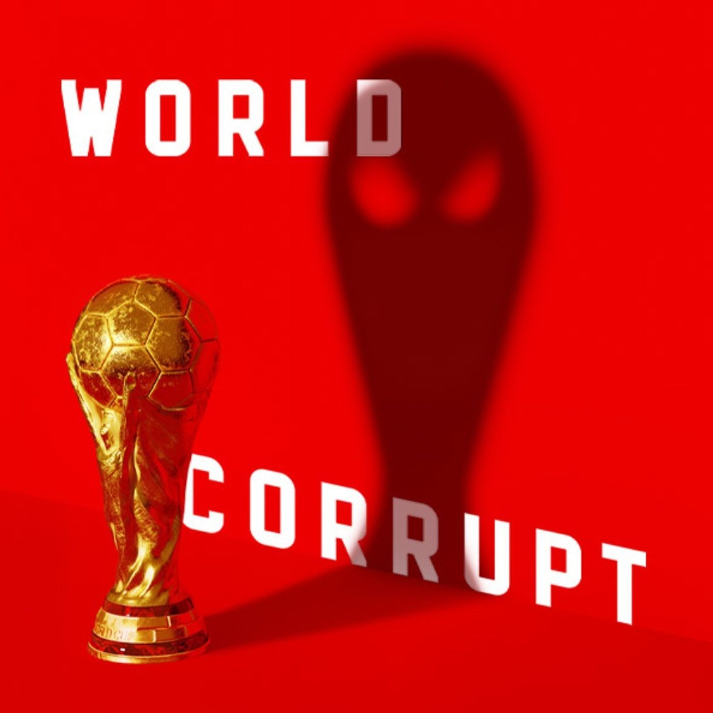 308: World Corrupt Episode 3: Qatar’s path to the World Cup