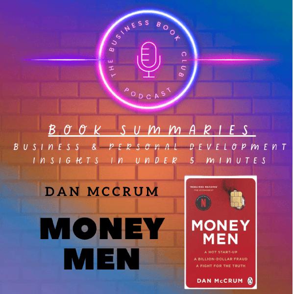 Money Men by Dan McCrum — The Wirecard Scandal That Shook Global Finance - A Business Book Club Series