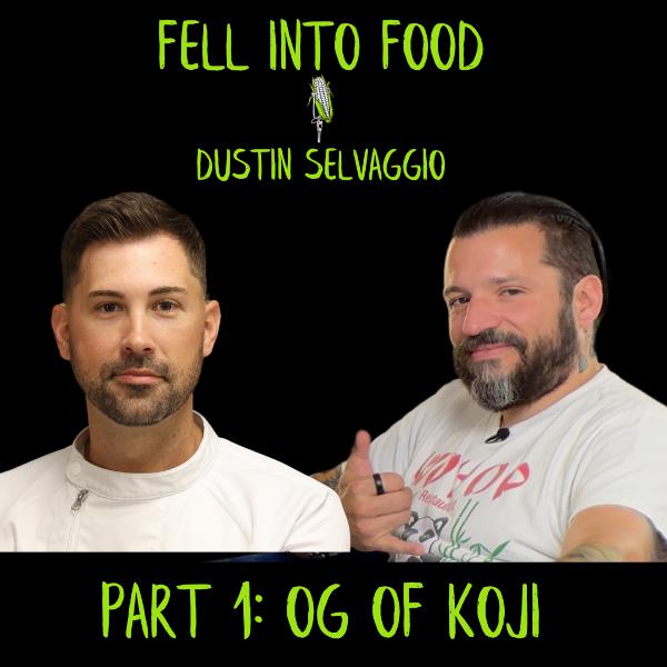 DUSTIN SELVAGGIO PART 1: OG OF KOJI