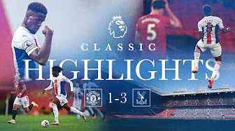 Classic Highlights | Manchester United 1-3 Crystal Palace