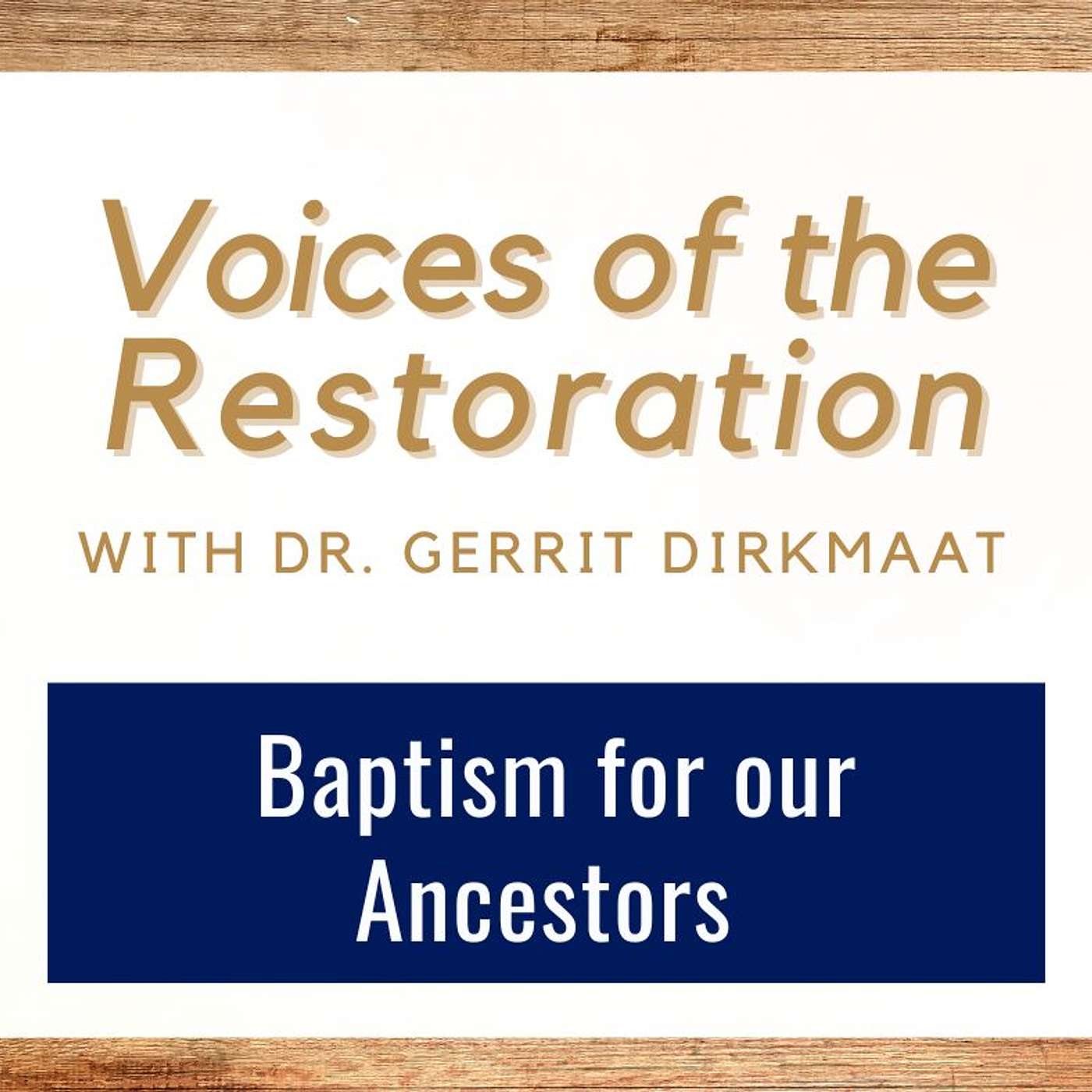 Voices of the Restoration #12 • Baptism for Our Ancestors, “a Glorious Doctrine” • Dr. Gerrit Dirkmaat • Nov 3-9 • Come Follow Me