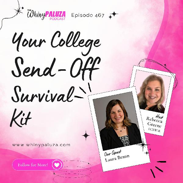 Episode 467: Your College Send-Off Survival Kit