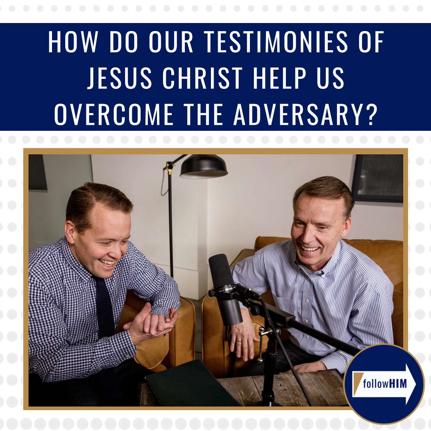 How do our testimonies of Jesus Christ help us overcome the adversary • followHIM Favorites