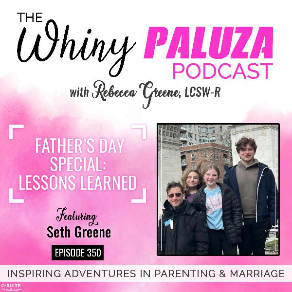 Episode 350: Father's Day Special: Lessons Learned