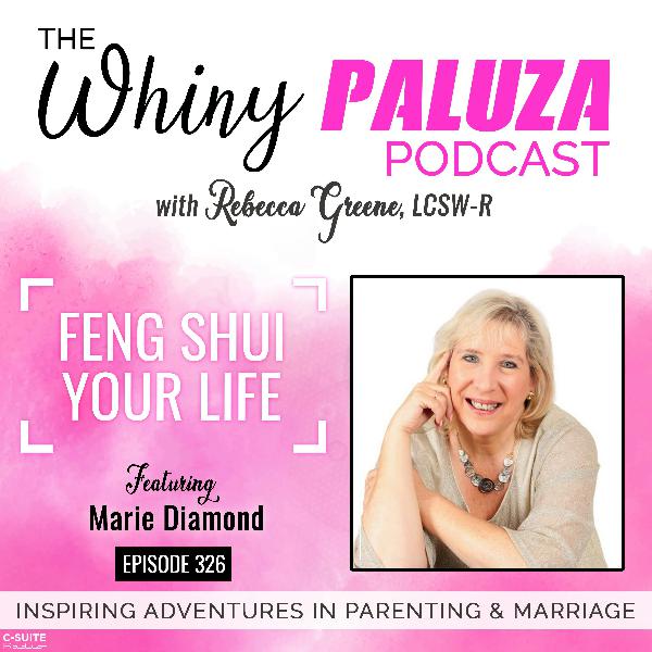 Episode 326: Feng Shui Your Life with Marie Diamond