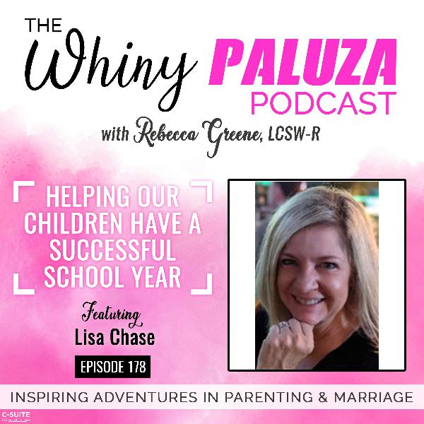 Episode 178 Helping Our Children Have A Successful School Year with Lisa Chase