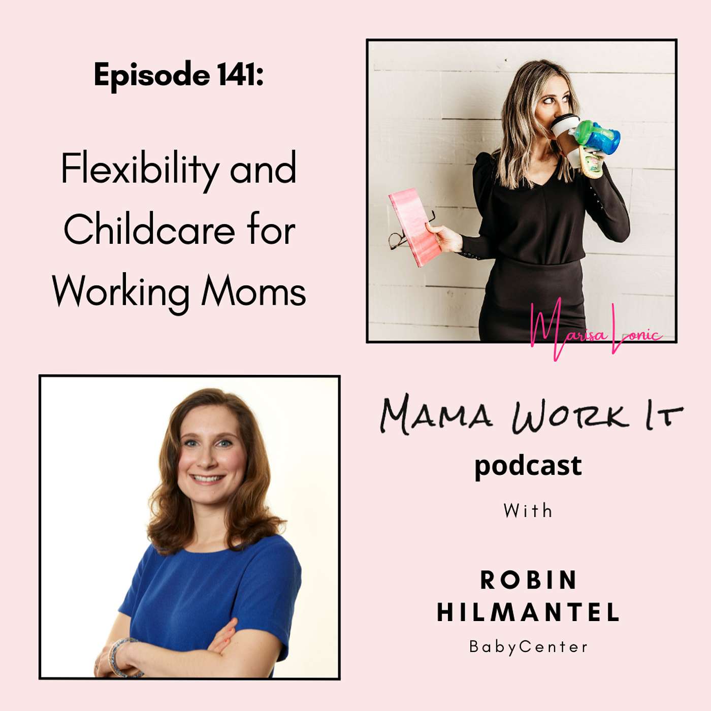 Flexibility and Childcare for Working Moms with Robin Hilmantel