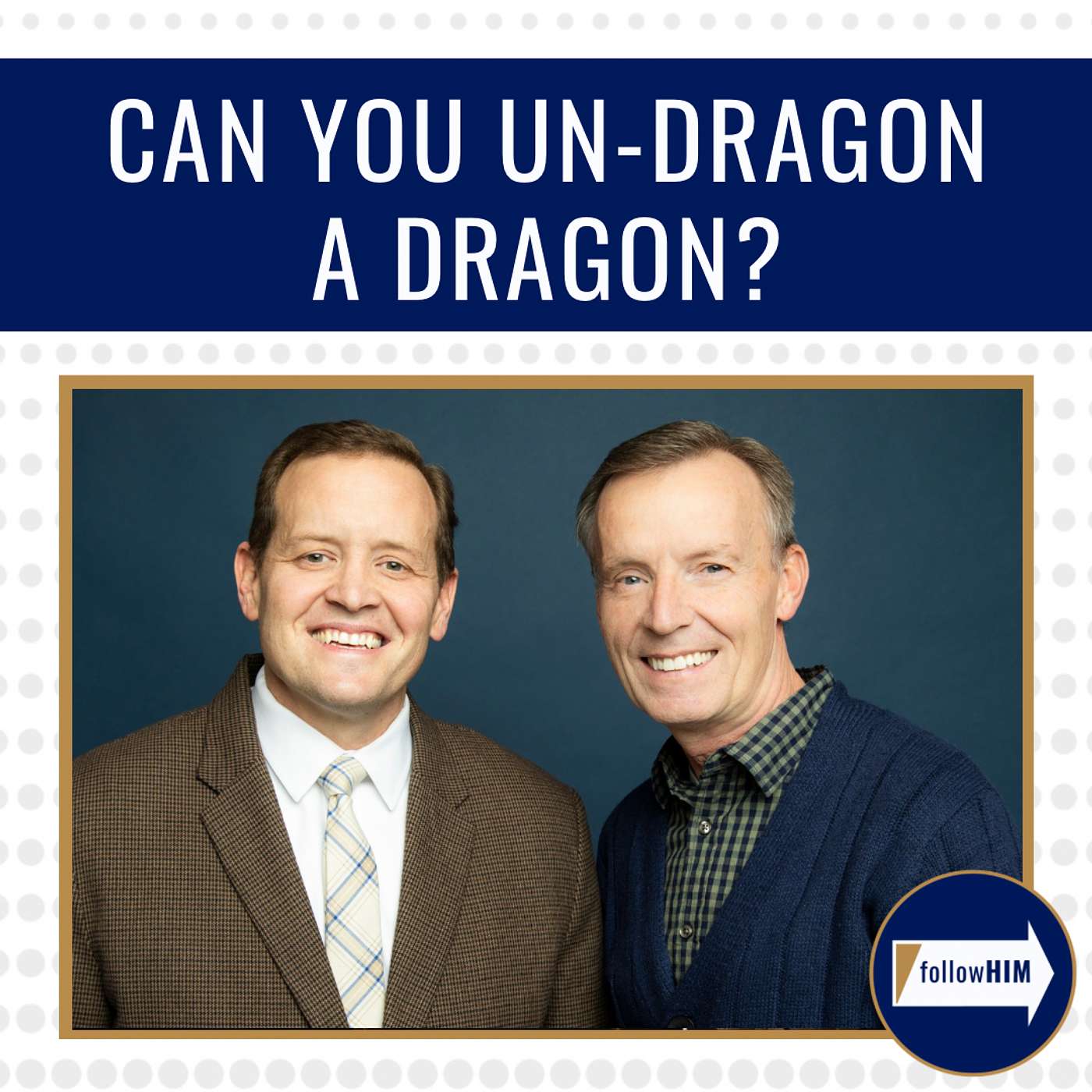 Can You Un-Dragon a Dragon? • followHIM Favorites • May 27-June 3 • Come Follow Me