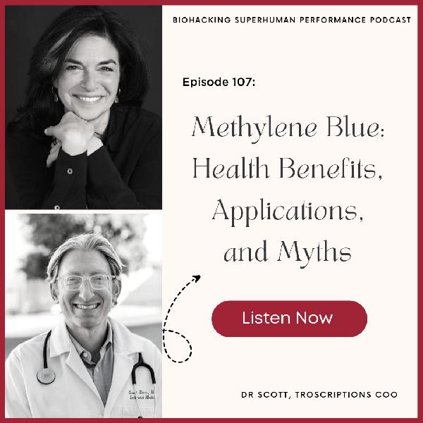 Episode # 107: Methylene Blue: Health Benefits, Applications and Myths
