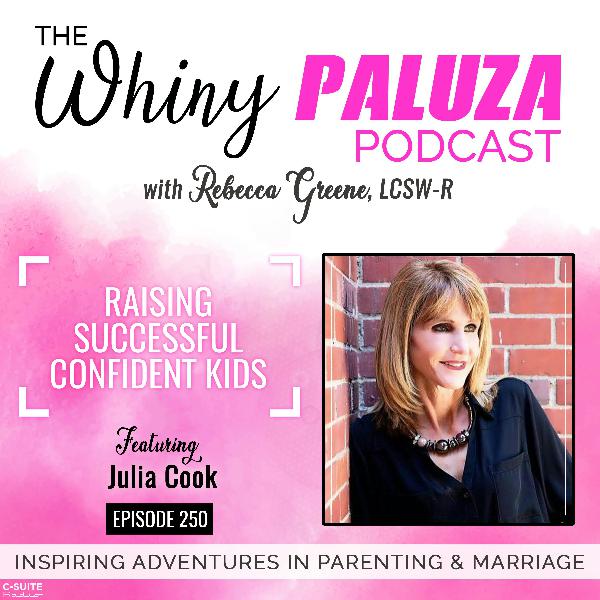 Episode 250: Raising Successful, Confident Kids