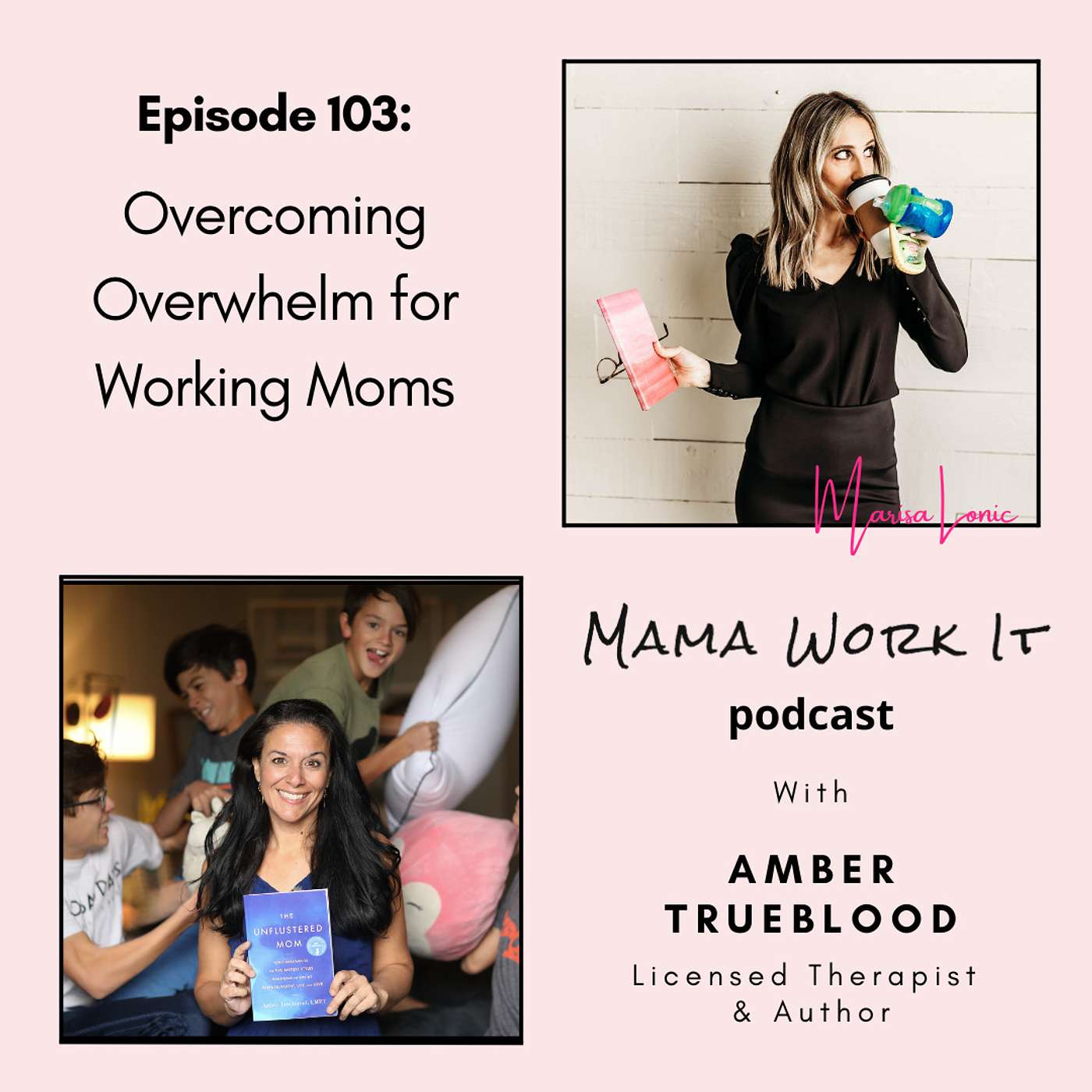 Overcoming Overwhelm for Working Moms with Amber Trueblood