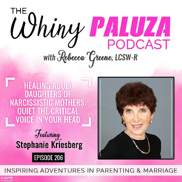 Episode 206: Healing Adult Daughters of Narcissistic Mothers: Quiet The Critical Voice In Your Head