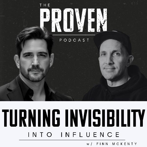 Turning Invisibility into Influence - Finn McKenty