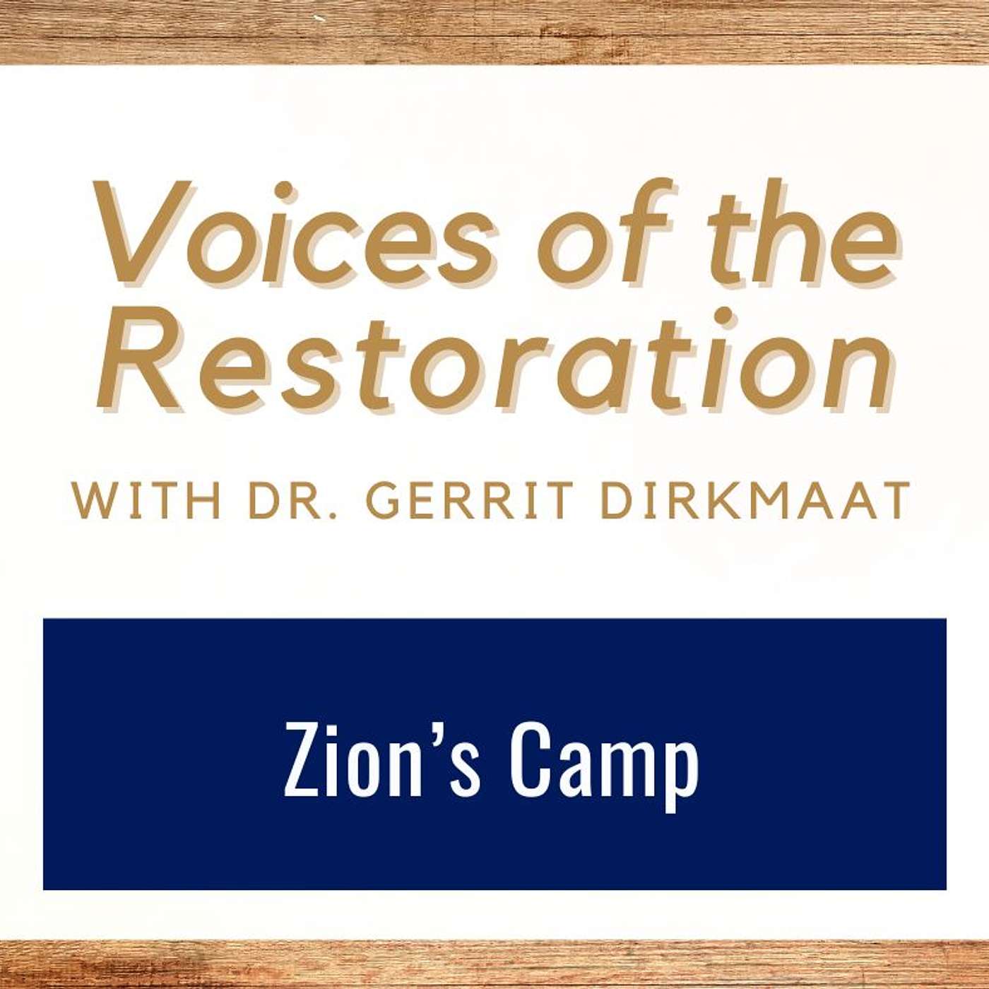 Voices of the Restoration #8 • Zion's Camp • Dr. Gerrit Dirkmaat • Sept 15-21 • Come Follow Me