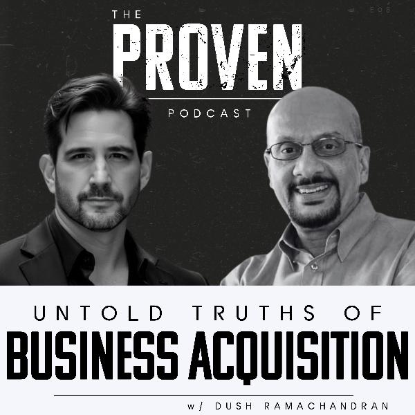 Untold Truths of Business Acquisition - Dush Ramachandran