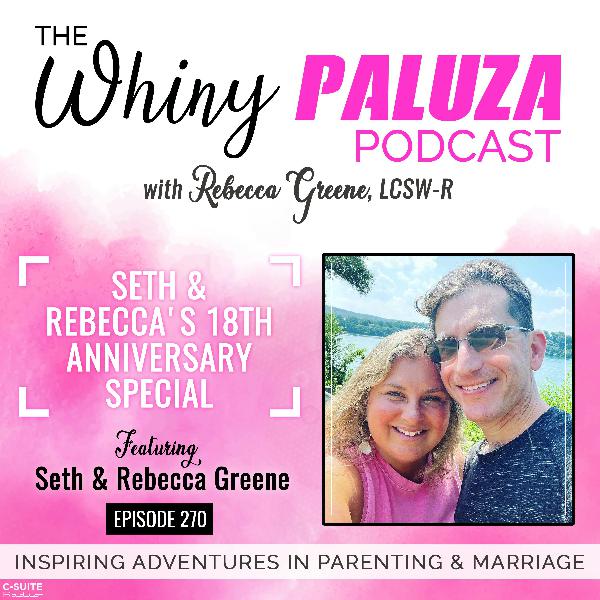 Episode 270: Seth and Rebecca’s 18th Anniversary Special