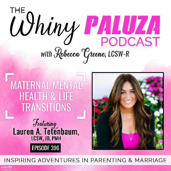 Episode 396: Maternal Mental Health and Life Transitions