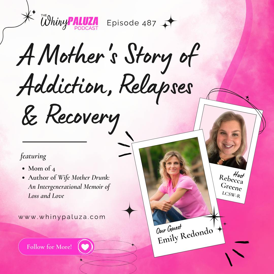 Episode 487: A Mother's Story of Addiction, Relapses and Recovery