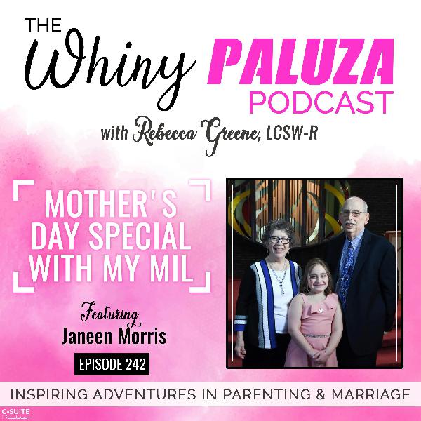 Episode 242: Mother’s Day Special With My Mother-In-Law